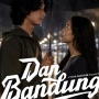 Surat Cinta untuk Kota yang Penuh Kenangan: Intip Pesona Film 'Dan Bandung'