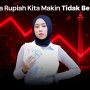 Kasih Paham: Dolar Naik Gila-gilaan, Kenapa Rupiah Kita Kalah?