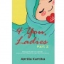 Bukan Sekadar Buku Nasihat, Ini Alasan "4 You, Ladies" Berasa Seperti 'Teman Ngobrol' Sehari-hari