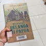 Dari Fort Du Bus hingga Trikora: Membaca Papua dari Arsip Kolonial