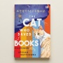The Cat Who Saved Books: Sindiran Menohok untuk Tren Literasi Masa Kini