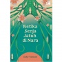 Novel Ketika Senja Jatuh di Nara: Kisah Keserakahan dan Luka Masa Lalu