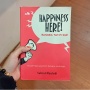 Kebahagiaan itu Bukan Dikejar: Refleksi Menarik dari Buku Happiness Here!