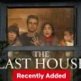 3 Hari Tayang, Film The Last House Melesat Puncaki Top 10 Netflix Global