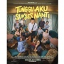 Tunggu Aku Sukses Nanti dan Kerja Keras yang Berubah Jadi Pembuktian Diri