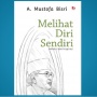 Review BukuMelihat Diri Sendiri: Belajar Bercermin Sebelum Sibuk Menilai Orang Lain