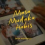 Dewasa Ternyata Melelahkan: Bedah Makna di Balik Lagu 'Masa Mudaku Habis'