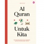 Ulasan Buku Al-Quran Untuk Kita: Belajar Mencintai Kalamullah dengan Hati