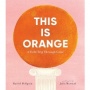This Is Orange, Mengenal Lebih Dalam Sejarah Warna Oranye Lewat Ilustrasi