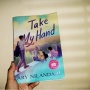 Take My Hand: Ketika Menjadi Anak Kelas 12 Tak Semudah yang Dibayangkan