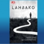 Novel Lahbako: Tanah, Tembakau, dan Kampung Halaman yang Menagih Kepulangan