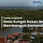 Cerita Inspiratif: Desa Sungai Rasau di Kalsel Menjaga Potensi Membangun Kemandirian