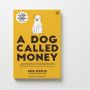 Belajar Mengelola Uang dari Seekor Anjing dalam A Dog Called Money