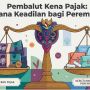 Pembalut Kena Pajak, di Mana Letak Keadilan bagi Perempuan?