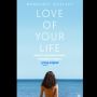 Review Film Love of Your Life: Sajikan Kisah Cinta Modern yang Penuh Makna