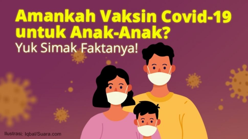 Infografis Amankah Vaksin Covid 19 Untuk Anak Anak Ini Faktanya