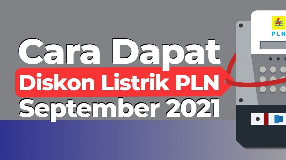 INFOGRAFIS : Cara Dapat Diskon Listrik PLN September 2021