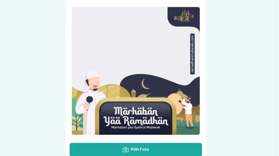 30 Link Twibbon Ramadhan 2022 Terbaru dan Gratis, Cukup Masukkan Foto