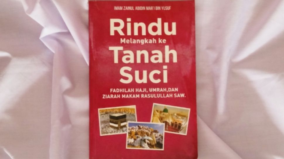 Ulasan Buku Rindu Melangkah Ke Tanah Suci Merenungi Keutamaan Ibadah Haji 6053