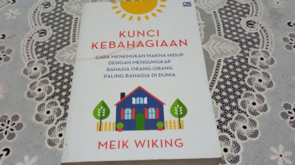 Ulasan Buku Kunci Kebahagiaan Setiap Orang Ingin Hidup Bahagia