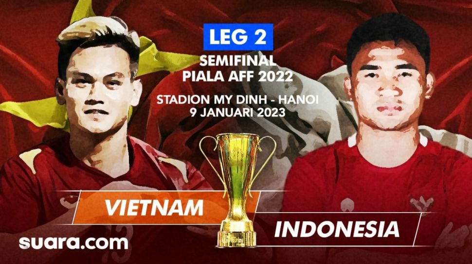 Link Live Streaming Vietnam vs Indonesia di Leg 2 Semifinal Piala AFF