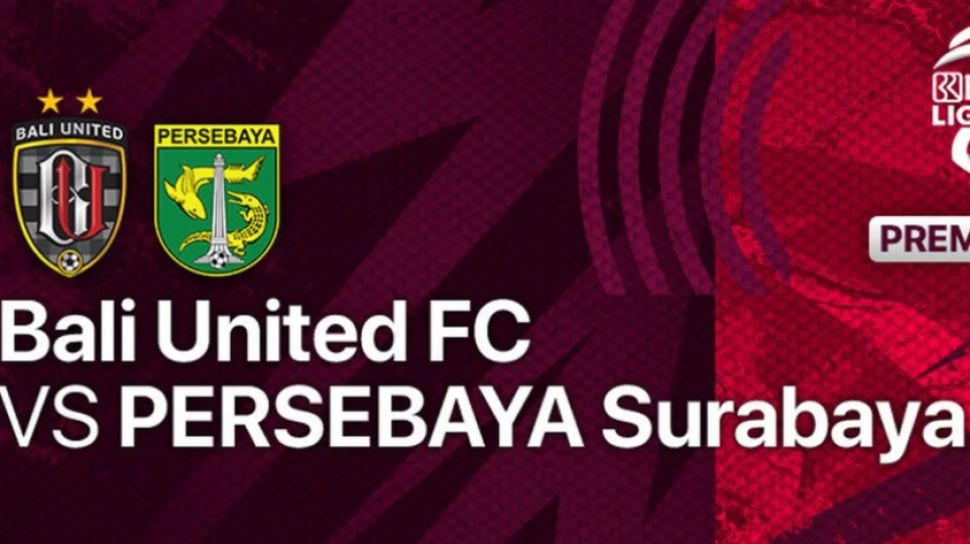 Link Nonton Bali United vs Persebaya Sore Ini (18/2), Situs Streaming HD Disini