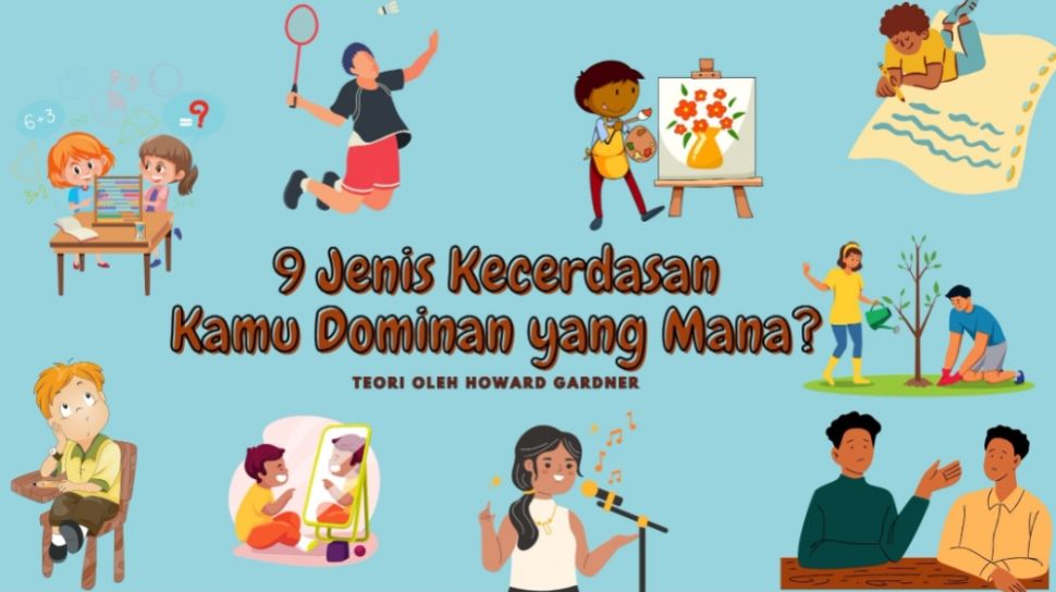 9 Jenis Kecerdasan Yang Perlu Kamu Tahu, Salah Satunya Pasti Ada Di Dirimu