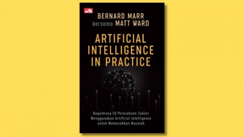 Ulasan Buku Artificial Intelligence In Practice, Penerapan AI Yang Mendunia