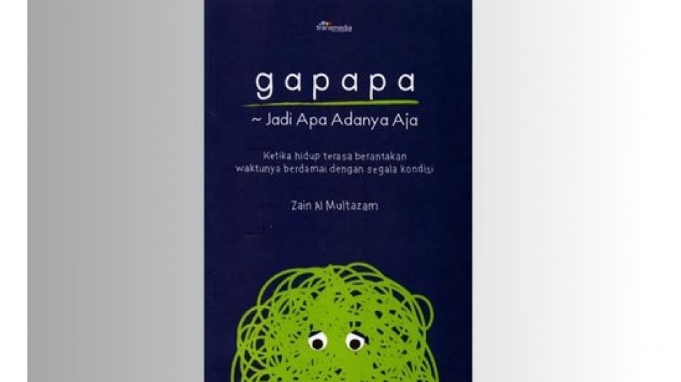 Ulasan Buku Gapapa Jadi Apa Adanya Aja Karya Zain Al Multazam