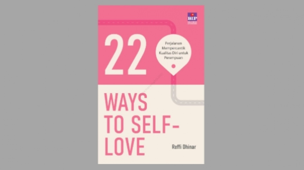 Ulasan Buku 22 Ways to Self-Love, Cara Praktis untuk Mencintai Diri Sendiri