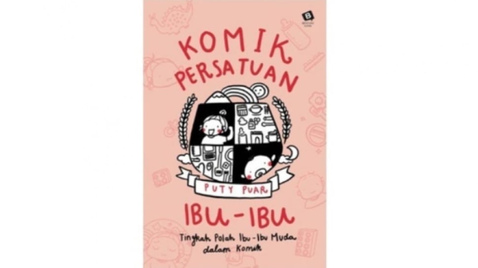 Ulasan Komik Persatuan Ibu-Ibu: Potret Suka Duka Menjadi Ibu Baru