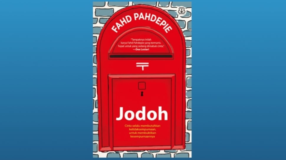 Kisah Cinta Lugu Zaman Dulu dalam Novel Jodoh Karya Fahd Pahdepie