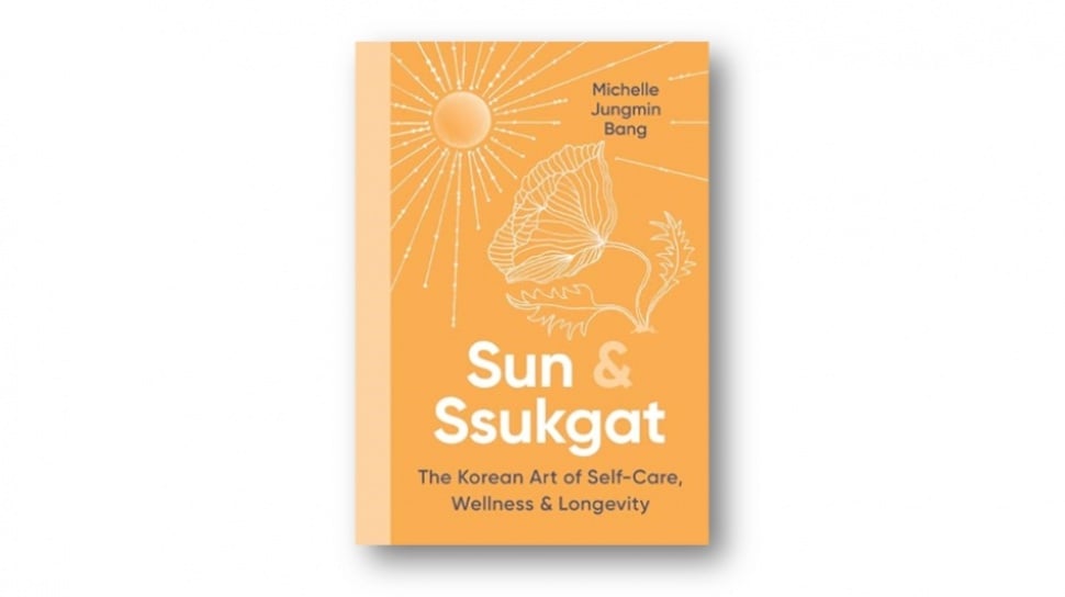 Ulasan Buku Sun & Ssukgat: Self-Care ala Korea yang Mudah untuk Ditiru