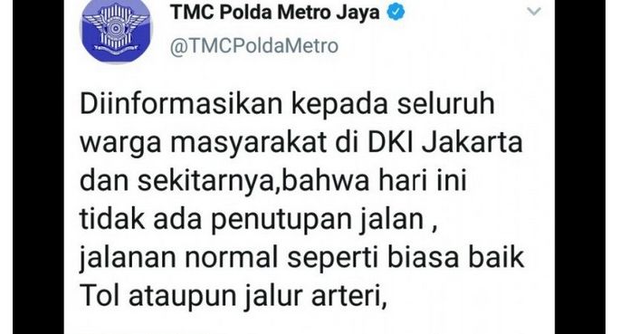 Unggahan akun Twitter resmi @TMCPoldaMetro, memastikan tidak ada penutupan jalan baik di jalan tol maupun jalur arteri di seluruh wilayah DKI Jakarta [Twitter @TMCPoldaMetro].