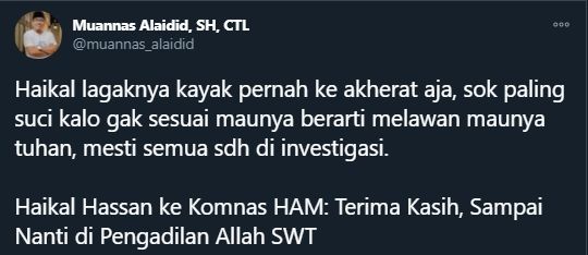 Cuitan Muannas Alaidid merespons ucapan Haikal Hassan ke Komnas HAM (Twitter/Muannas_Alaidid).