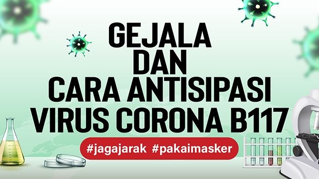 INFOGRAFIS: Gejala dan Cara Antisipasi Virus Corona B117