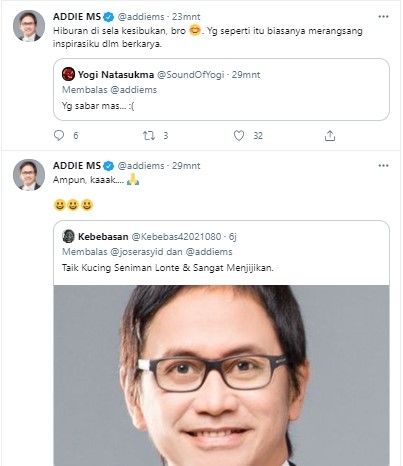 Musisi Addie MS sabar dihina di Twitter dengan disebut seniman lonte dan menjijikan. Addie MS menganggap itu hanya hiburan di sela kesibukan. 