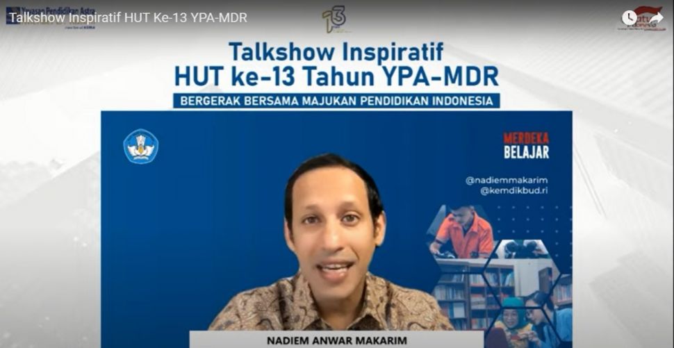 Mendikbud, Nadiem Makarim saat menjadi pembicara di Talkshow Inspiratif HUT ke-13 Tahun YPA-MDR. (Dok: YPA-MDR)