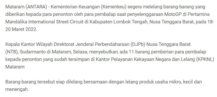 Teks pemberitaan Antara yang berisi pernyataan Kakanwil DKPb NTB Sudarmanto tentang ada 11 barang pemberian para pembalap kepada penonton yang sudah tersimpan di KPKNL Mataram dan hendak dilelang. Artikel ini kemudian mendapat ralat. [Antara]