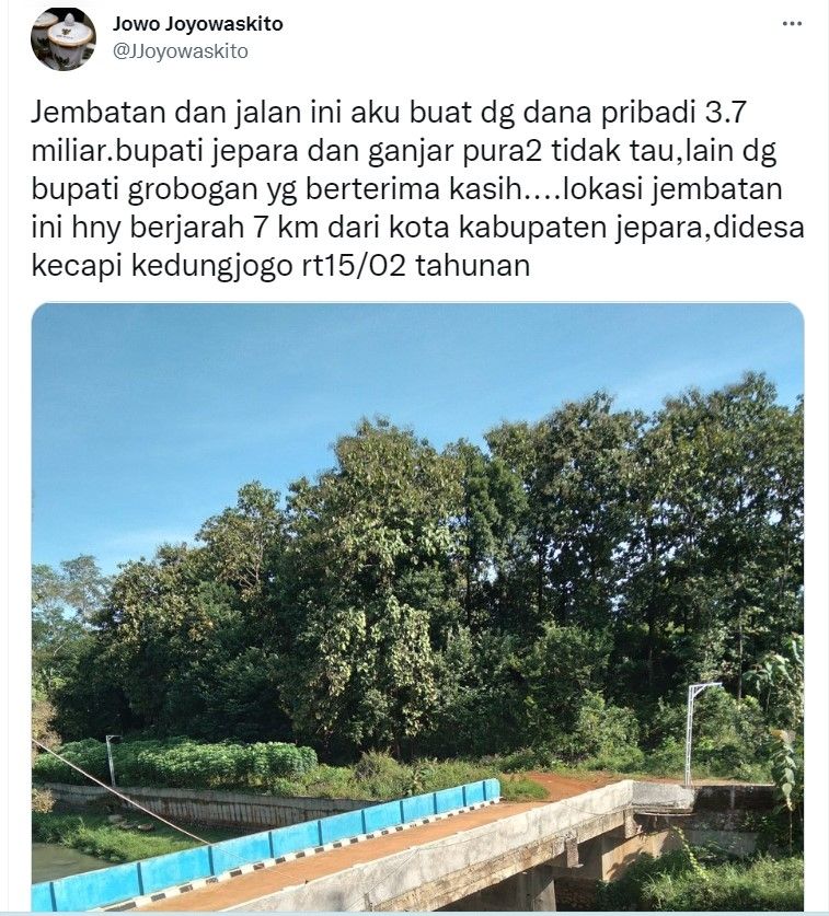 Akun @JJoyowaskito mengklaim telah membangun jembatan di Kabupaten Jepara tersebut. [Twitter]