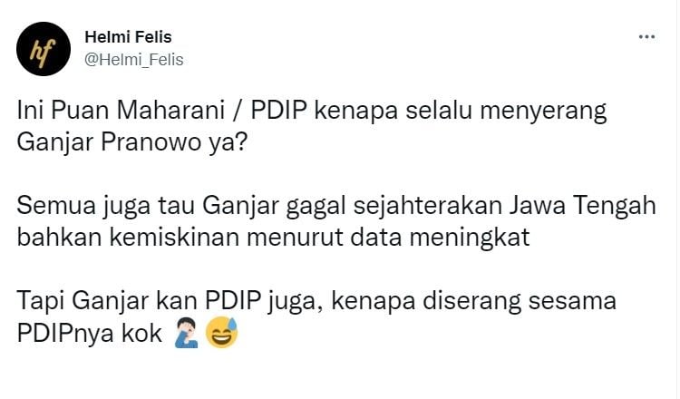 Cuitan Helmi Felis yang menyebut Puan Maharani yang selalu menyerang Ganjar Pranowo. [Twitter]