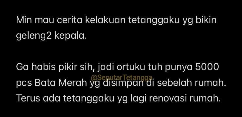 Curhatan netizen yang jadi korban pencurian batu bata merah yang dilakukan tetangganya (Twitter/ @SeputarTetangga)