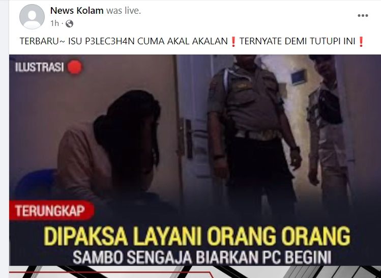 Akun Facebook News Kolam mengunggah video dengan narasi "Dipaksa Layani Orang-orang, Sambo Sengaja Biarkan PC Begini." [Facebook]