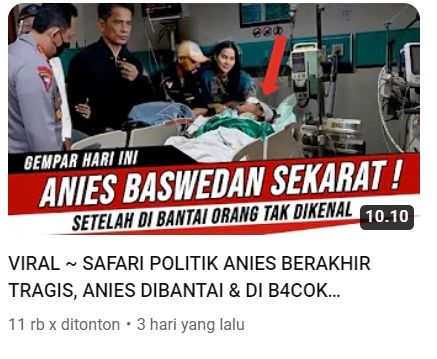 Tangkapan layar unggahan dengan klaim Anies Baswedan kritis usai dibantai orang tak dikenal (YouTube/ISTANA POLITIK)