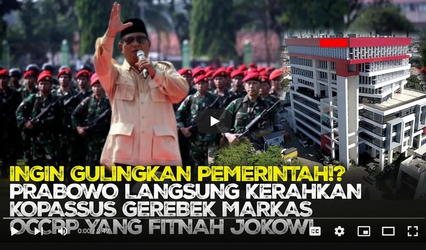 Cek Fakta Prabowo kerahkan Kopasus grebek Markas OCCRP (Youtube)