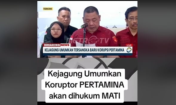 Cek Fakta Kejagung umumkan koruptor Pertamina akan dihukum mati (Tiktok)