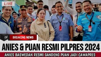 CEK FAKTA: Anies Baswedan Resmi Kawin Dengan Puan Maharani di Pilpres 2024 Nanti? Simak Penjelasannya!