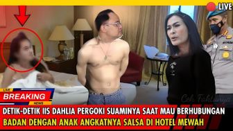 Detik-Detik Iis Dahlia Grebek Suami dan Salshadilla Juwita di Kamar Hotel, Benarkah Kabar Itu? Simak Cek Fakta Berikut Ini