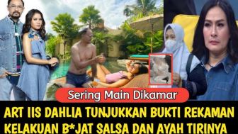 CEK FAKTA: Mantan ART Tunjukkan Bukti Tak Senonoh Salshadilla dengan Suami Iis Dahlia?