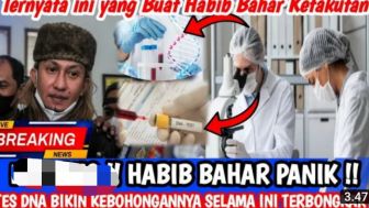 CEK FAKTA: Kebohongan Habib Bahar bin Smith Terbongkar setelah Tes DNA?